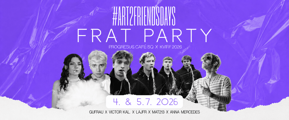#ART2FRIENDSDAYS jsou zpátky na KVIFF - a slavíme tři roky!